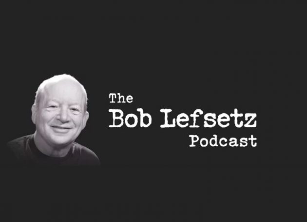The Bob Lefsetz Podcast